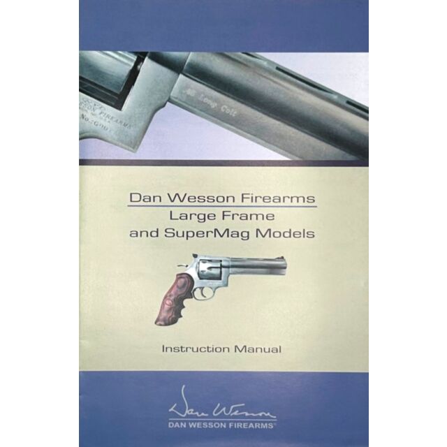Cover of the FIREARM MANUAL - LARGE FRAME REVOLVER, depicting a silver revolver with a wood grip and signature at the bottom, for Dan Wesson Large Frame and SuperMag models.